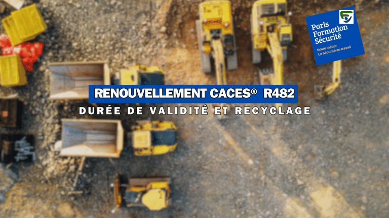 Renouvellement CACES R482 : Durée de Validité et Recyclage CACES