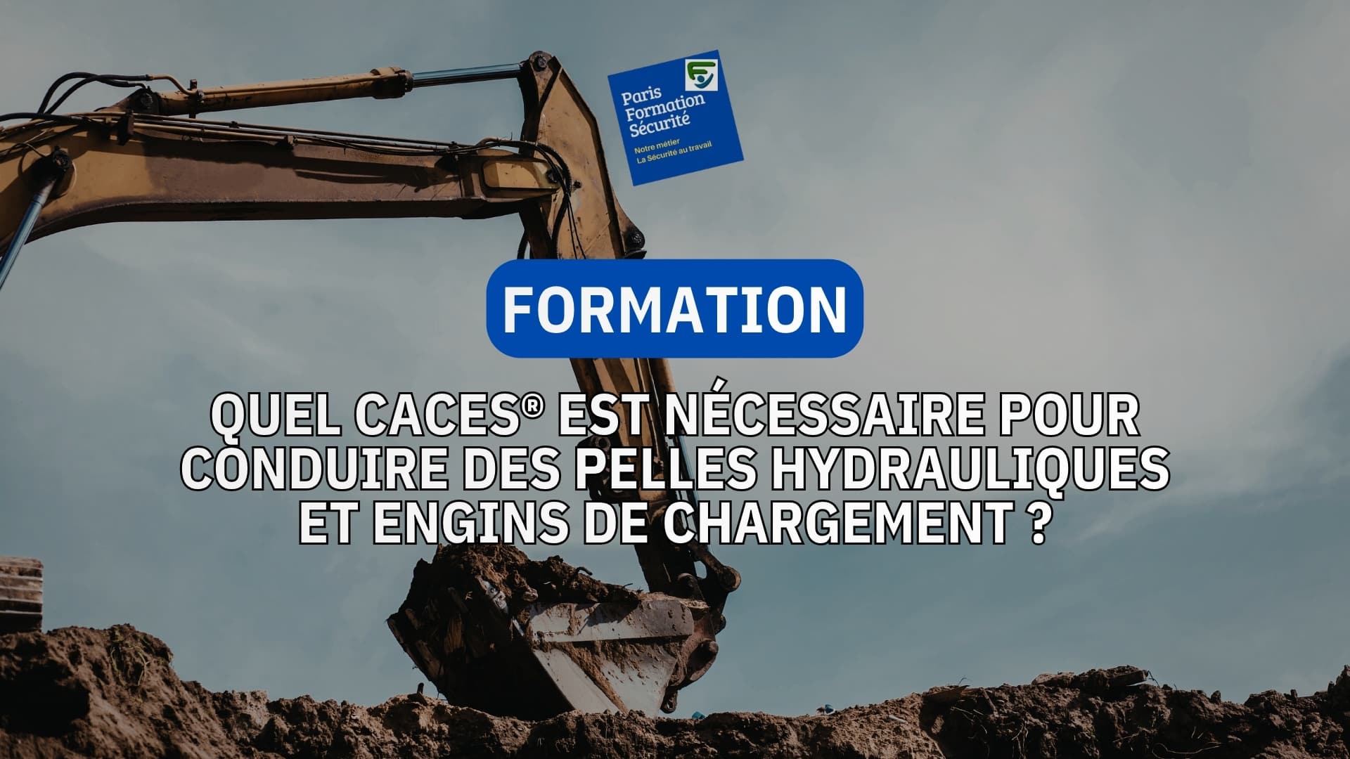 Quel CACES® est nécessaire pour conduire des pelles hydrauliques et engins de chargement ?