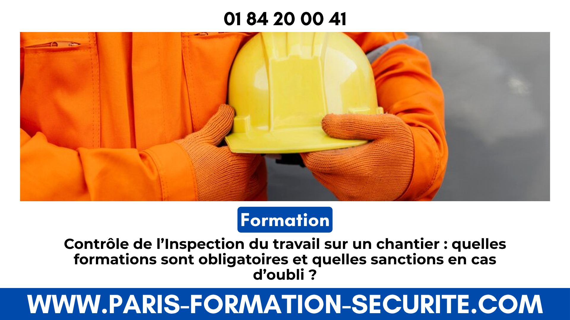 Contrôle de l’Inspection du travail sur un chantier : quelles formations sont obligatoires et quelles sanctions en cas d’oubli ?